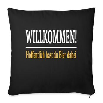 Willkommen Hoffentlich hast du Bier dabei - Sofakissenbezug 45 x 45 cm - Schwarz - Vorne