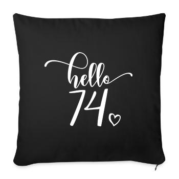 Hello 74 - Mignon cadeau de 74e anniversaire, 74 ans - Housse de coussin décorative 45 x 45 cm - noir - Devant