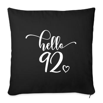 Hello 92 - Cute 92nd Birthday Gift, 92 Years Old - Sofa pillowcase 17,3'' x 17,3'' (45 x 45 cm) - black - Front