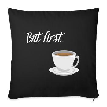 First Coffee - Kaffee-Design - Sofakissenbezug 45 x 45 cm - Schwarz - Vorne