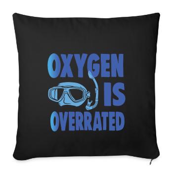 OXYGEN IS OVERRATED - Sofa pillowcase 17,3'' x 17,3'' (45 x 45 cm) - black - Front