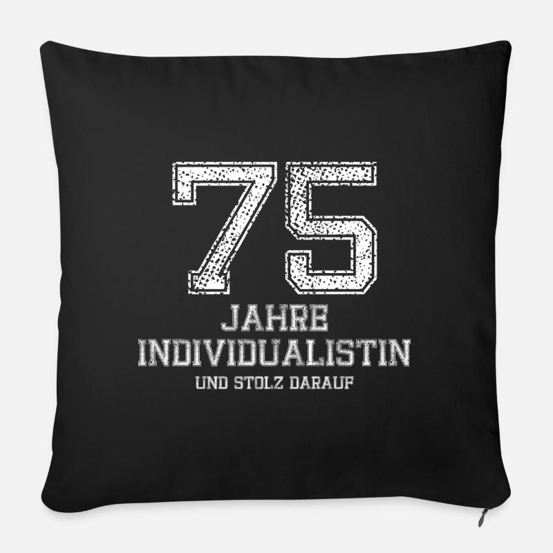75 jahre Individualistin Geburtstag Spruch - Sofakissenbezug 45 x 45 cm - Schwarz