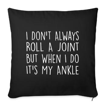 I Don't Always Roll A Joint Sarcasm Gift - Sofa pillowcase 17,3'' x 17,3'' (45 x 45 cm) - black - Front