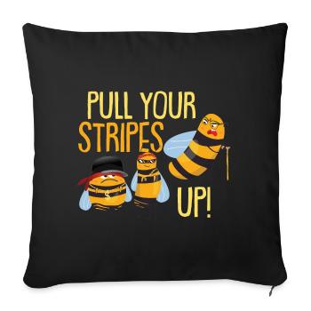 Pull Your Stripes Up | Funny Bee Clothing - Sofa pillowcase 17,3'' x 17,3'' (45 x 45 cm) - black - Front