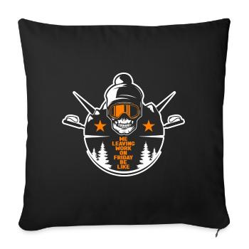 Leaving Work on Friday, Ski Holiday, Funshirt, Snow - Sofa pillowcase 17,3'' x 17,3'' (45 x 45 cm) - black - Front