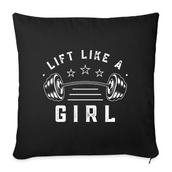 Funny Gym Quote Lift Like a Girl - Sofa pillowcase 17,3'' x 17,3'' (45 x 45 cm) - black - Front