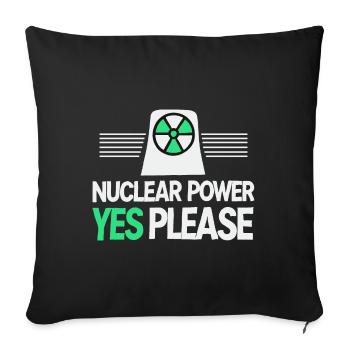 Nuclear Power Yes Please - Pro Clean Energy - Sofa pillowcase 17,3'' x 17,3'' (45 x 45 cm) - black - Front