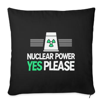 Nuclear Power Yes Please - Pro Clean Energy - Sofa pillowcase 17,3'' x 17,3'' (45 x 45 cm) - black - Front