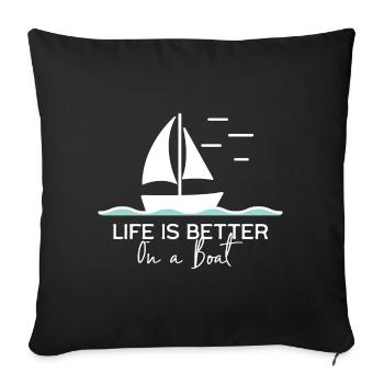 La vie est meilleure sur un bateau à voile dans un port de yacht - Housse de coussin décorative 45 x 45 cm - noir - Devant