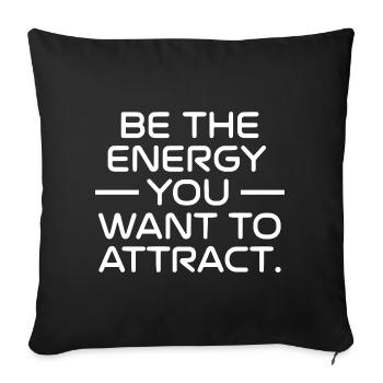Soyez l’énergie que vous voulez attirer - Housse de coussin décorative 45 x 45 cm - noir - Devant