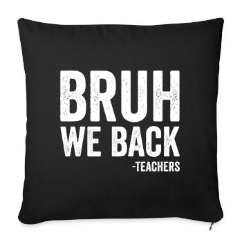 Brother, we're back, teacher, back to school - Sofa pillowcase 17,3'' x 17,3'' (45 x 45 cm) - black - Front