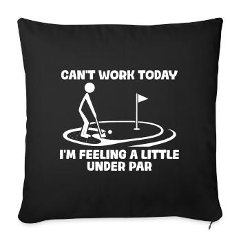 Can't work today Golfer Golf Golfen - Sofa pillowcase 17,3'' x 17,3'' (45 x 45 cm) - black - Front