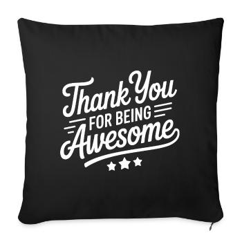 Thank You for Being Awesome Inspirational - Sofa pillowcase 17,3'' x 17,3'' (45 x 45 cm) - black - Front