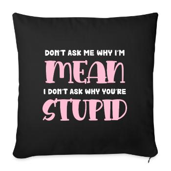 I'm Mean – Naughty Pink Typo - Sofa pillowcase 17,3'' x 17,3'' (45 x 45 cm) - black - Front