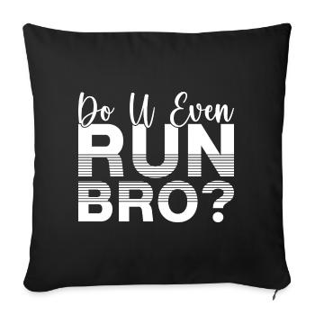 Marathon Runner Do U Even Run Bro Running Gift - Housse de coussin décorative 45 x 45 cm - noir - Devant