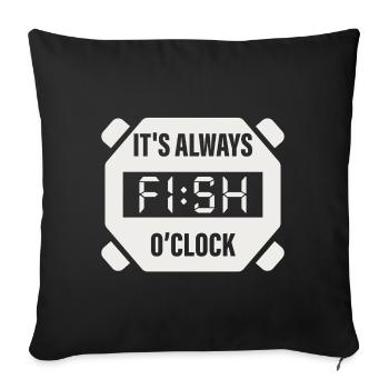 It's Always Fish O'Clock Fishing Design - Sofa pillowcase 17,3'' x 17,3'' (45 x 45 cm) - black - Front
