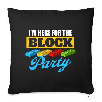 I’m Here For The Block Party Brick Builder Block  - Sofa pillowcase 17,3'' x 17,3'' (45 x 45 cm) - black - Front