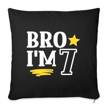 Bro ich bin 7 Jahre Alt Lustig Cool Geburtstag - Sofa pillowcase 17,3'' x 17,3'' (45 x 45 cm) - black - Front