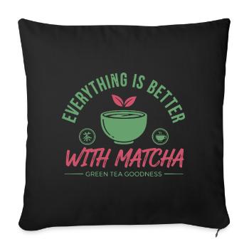 Everything Is Better With Matcha Green Tea - Sofa pillowcase 17,3'' x 17,3'' (45 x 45 cm) - black - Front