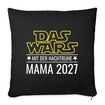 Mama 2027 - Das wars mit der Nachtruhe - Sofakissenbezug 45 x 45 cm - Schwarz - Vorne