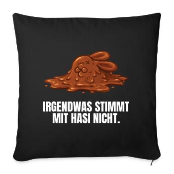 Irgendwas stimmt mit Hasi nicht - Sofakissenbezug 45 x 45 cm - Schwarz - Vorne