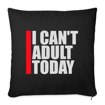 I Can't Adult Today Funny Adult Saying Logo - Sofa pillowcase 17,3'' x 17,3'' (45 x 45 cm) - black - Front
