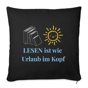 Lesen ist wie Urlaub im Kopf - Minimalistisches Le - Sofakissenbezug 45 x 45 cm - Schwarz - Vorne
