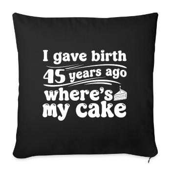 Birthday 45 years ago – cake? - Sofa pillowcase 17,3'' x 17,3'' (45 x 45 cm) - black - Front