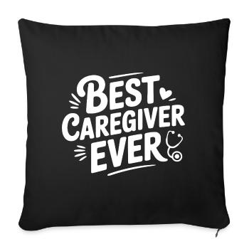 Best Caregiver Ever - Sofa pillowcase 17,3'' x 17,3'' (45 x 45 cm) - black - Front
