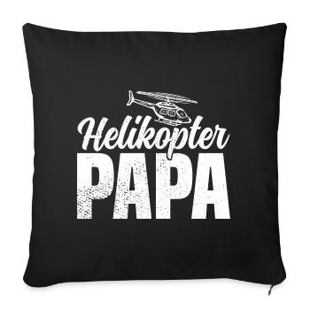 Helikopter Papa - Sofakissenbezug 45 x 45 cm - Schwarz - Vorne
