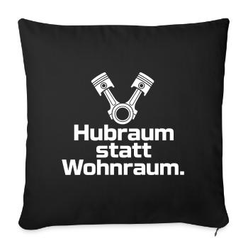 Hubraum statt Wohnraum Spruch T-Shirt Schrauber - Sofakissenbezug 45 x 45 cm - Schwarz - Vorne
