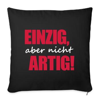 EINZIG aber nicht ARTIG lustige party sprüche fun - Sofakissenbezug 45 x 45 cm - Schwarz - Vorne