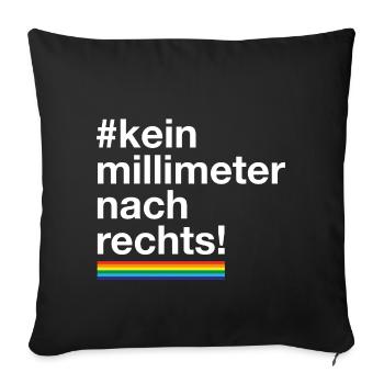 #kein millimeter nach rechts gegen rechts anti - Sofakissenbezug 45 x 45 cm - Schwarz - Vorne