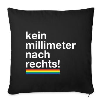 kein millimeter nach rechts lgbt demokratie - Sofakissenbezug 45 x 45 cm - Schwarz - Vorne
