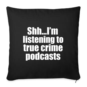 Funny True Crime Podcast Fan - Sofa pillowcase 17,3'' x 17,3'' (45 x 45 cm) - black - Front