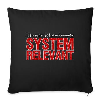 Systemrelevant Beruf Virus Pandemie Spruch Arbeit - Sofakissenbezug 45 x 45 cm - Schwarz - Vorne