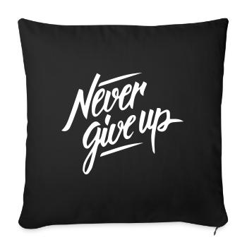Never give up - Housse de coussin décorative 45 x 45 cm - noir - Devant