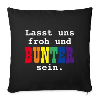 LASST UNS FROH UND BUNTER SEIN - GAY PRIDE RAINBOW - Sofakissenbezug 45 x 45 cm - Schwarz - Vorne