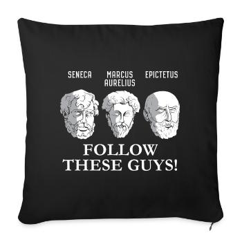 Stoic Stoic Philosophers FOLLOW THESE GUYS - Sofa pillowcase 17,3'' x 17,3'' (45 x 45 cm) - black - Front