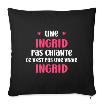 Une ingrid pas chiante ce n'est pas un vrai ingrid - Housse de coussin décorative 45 x 45 cm - noir - Devant