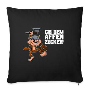 Gib dem Affen Zucker Spruch - Sofakissenbezug 45 x 45 cm - Schwarz - Vorne