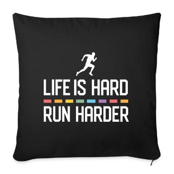 Life is Hard. Run Harder. - Sofa pillowcase 17,3'' x 17,3'' (45 x 45 cm) - black - Front
