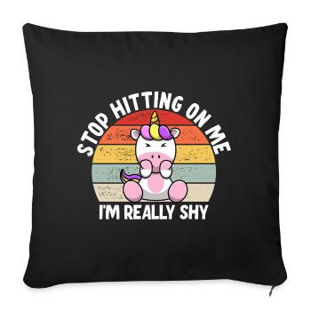 Stop dredging me, I'm shy - Sofa pillowcase 17,3'' x 17,3'' (45 x 45 cm) - black - Front
