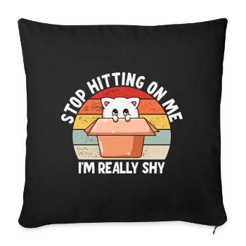 Stop dredging me, I'm shy - Sofa pillowcase 17,3'' x 17,3'' (45 x 45 cm) - black - Front
