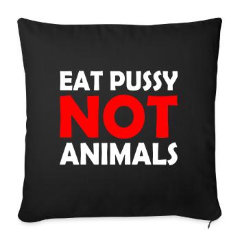 Eat pussy not animals - Housse de coussin décorative 45 x 45 cm - noir - Devant