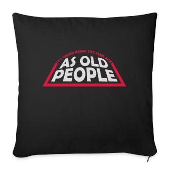 being old people age - Sofakissenbezug 45 x 45 cm - Schwarz - Vorne