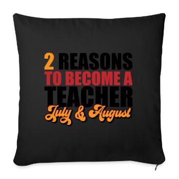 2 raisons de devenir enseignant | Les couleurs peuvent être modifiées - Housse de coussin décorative 45 x 45 cm - noir - Devant
