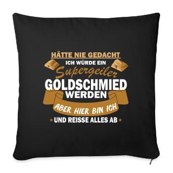 Goldschmied Schmiedekunst Handwerker Geschenk - Sofakissenbezug 45 x 45 cm - Schwarz - Vorne