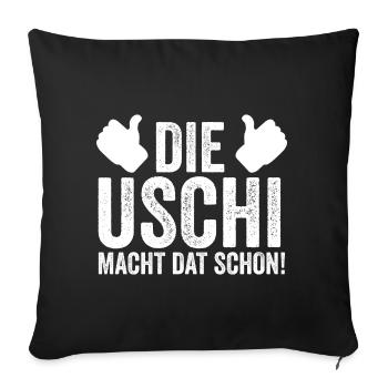 Die Uschi Macht Dat Schon - Sofakissenbezug 45 x 45 cm - Schwarz - Vorne