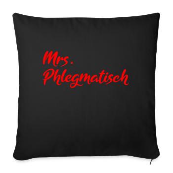 Mrs. Phlegmatisch - Sofakissenbezug 45 x 45 cm - Schwarz - Vorne